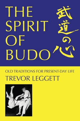 The Spirit of Budo - Old Traditions for Present-day Life - Trevor Leggett