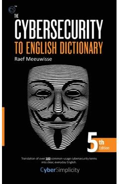 Coperta cărții 'The Cybersecurity to English Dictionary: 5th Edition - Raef Meeuwisse'