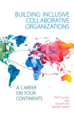 Coperta cărții 'Building Inclusive Collaborative Organizations: A Career on Four Continents - Rolf P. Lynton'