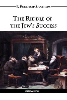 The Riddle of the Jew's Success - F. Roderich-stoltheim