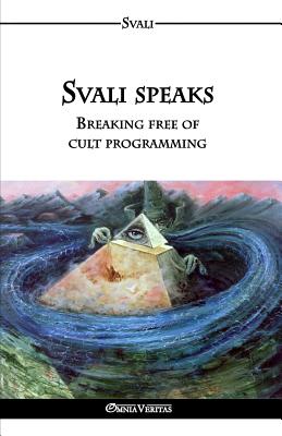 Svali speaks - Breaking free of cult programming - Svali