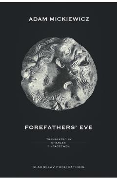 Forefathers' Eve - Adam Mickiewicz