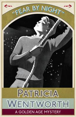 Fear by Night: A Golden Age Mystery - Patricia Wentworth