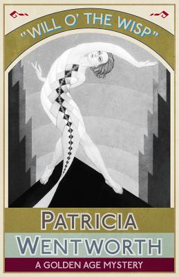Will o' the Wisp: A Golden Age Mystery - Patricia Wentworth