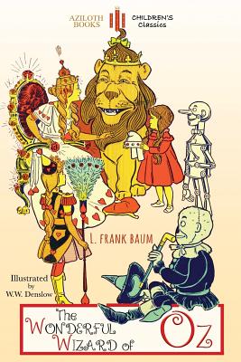 The Wonderful Wizard of Oz: Unabridged & illustrated - Lyman Frank Baum
