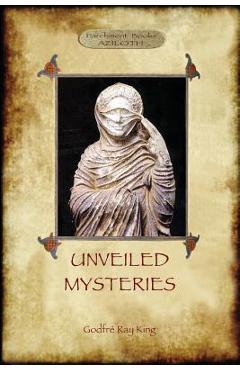 Coperta cărții 'Unveiled Mysteries - Godfré Ray King'