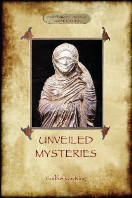 Coperta cărții 'Unveiled Mysteries - Godfré Ray King'