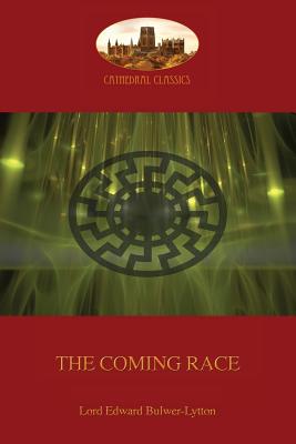 The Coming Race: New revised edition (Aziloth Books) - Edward Bulwer-lytton