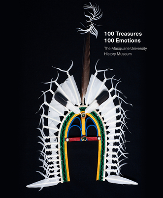 100 Treasures / 100 Emotions: The Macquarie University History Museum - Martin Bommas