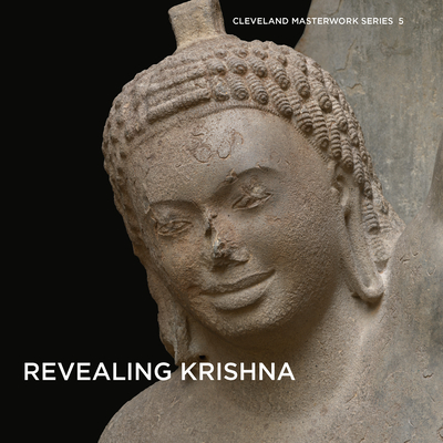 Revealing Krishna: Essays on the History, Context, and Conservation of Krishna Lifting Mount Govardhan from Phnom Da - Sonya Rhie Mace