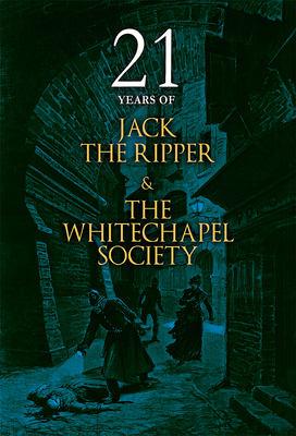 21 Years of Jack the Ripper and the Whitechapel Society - The Whitechapel Society