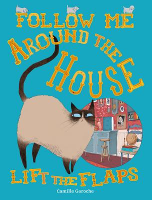 Follow Me Around the House - Camille Garoche