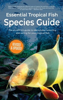 Essential Tropical Fish: Species Guide - Anne Finlay
