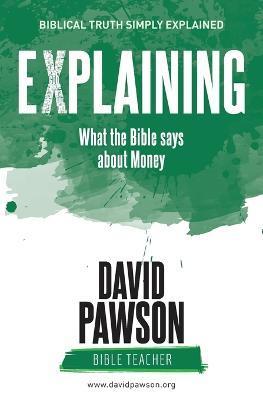 EXPLAINING What the Bible says about Money - David Pawson