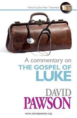 A Commentary on the Gospel of Luke - David Pawson