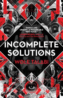 Incomplete Solutions - Wole Talabi