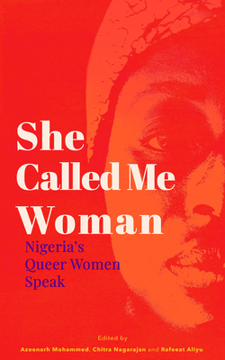 Coperta cărții 'She Called Me Woman: Nigeria's Queer Women Speak - Azeenarh Mohammed'