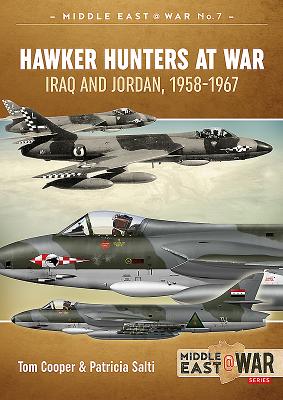 Hawker Hunters at War: Iraq and Jordan, 1958-1967 - Tom Cooper