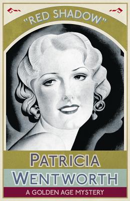 Red Shadow: A Golden Age Mystery - Patricia Wentworth