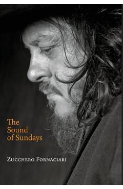 Coperta cărții 'The Sound of Sundays, an autobiography - Zucchero Fornaciari'