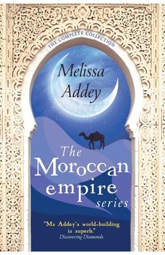 Coperta cărții 'The Moroccan Empire Series - Melissa Addey'