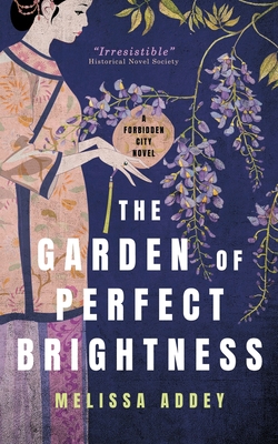 The Garden of Perfect Brightness - Melissa Addey