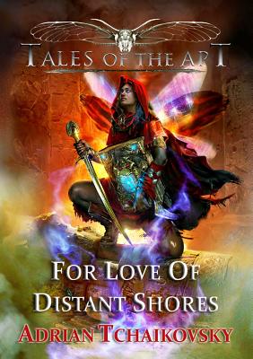 For Love of Distant Shores - Adrian Tchaikovsky