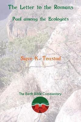 The Letter to the Romans: Paul among the Ecologists - Sigve K. Tonstad