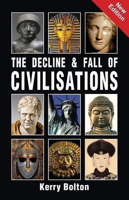 The Decline and Fall of Civilisations - Kerry Bolton