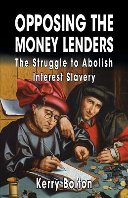 Opposing the Money Lenders: The Struggle to Abolish Interest Slavery - Ezra Pound