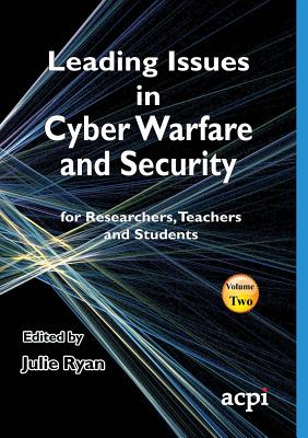 Leading Issues in Cyber Warfare and Security - Julie Ryan