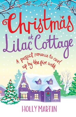Coperta cărții 'Christmas at Lilac Cottage: A perfect romance to curl up by the fire with - Holly Martin'