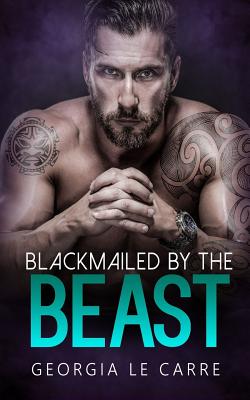 Blackmailed by the beast - Caryl Milton
