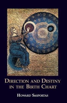 Direction and Destiny in the Birth Chart - Howard Sasportas