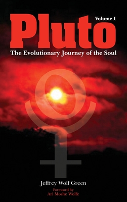 Pluto: The Evolutionary Journey of the Soul, Volume 1 - Jeffrey Wolf Green
