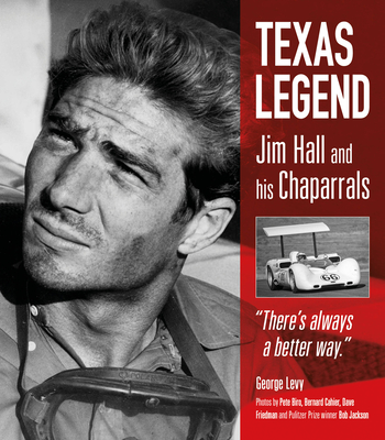 Texas Legend: Jim Hall and His Chaparrals - George Levy