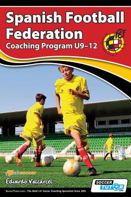 Spanish Football Federation Coaching Program U9-12 - Eduardo Valcárcel