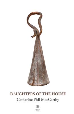 Daughters of the House - Catherine Phil Maccarthy