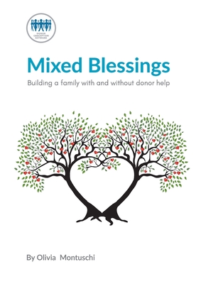 Mixed Blessings - Building a family with and without donor help - Donor Conception Network