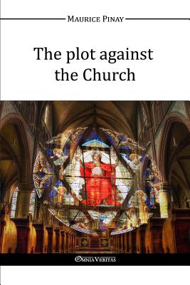 The plot against the Church - Maurice Pinay