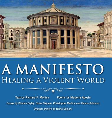 A Manifesto: Healing a violent world - Richard F. Mollica