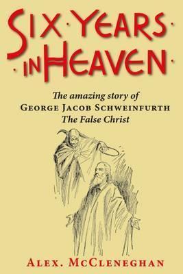 Six Years in Heaven - Alex Mccleneghan