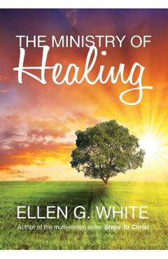Poza produsului The Ministry of Healing - Ellen G. White