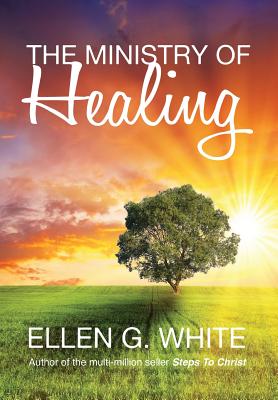 The Ministry of Healing - Ellen G. White
