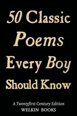 50 Classic Poems Every Boy Should Know - Thor Ewing