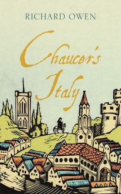 Chaucer's Italy - Richard Owen