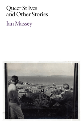 Queer St Ives and Other Stories - Ian Massey