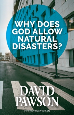 Why Does God Allow Natural Disasters? - David Pawson
