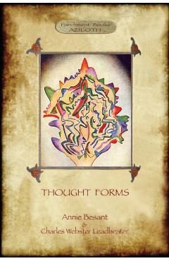 Thought-Forms; with entire complement of original colour illustrations (Aziloth Books) - Annie Besant
