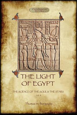 The Light of Egypt: The Science of the Soul and the Stars. Vol. 2 - Thomas H. Burgoyne